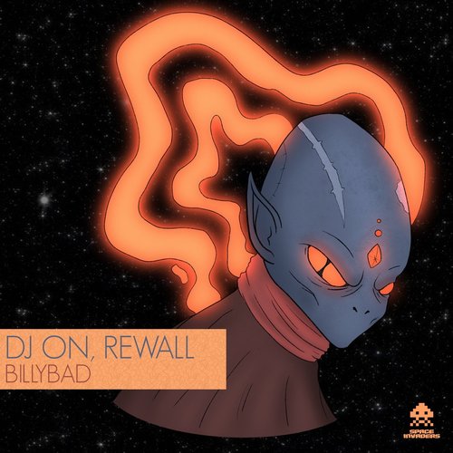 DJ On, Rewall - BillyBad [SPACEINVDRS59]